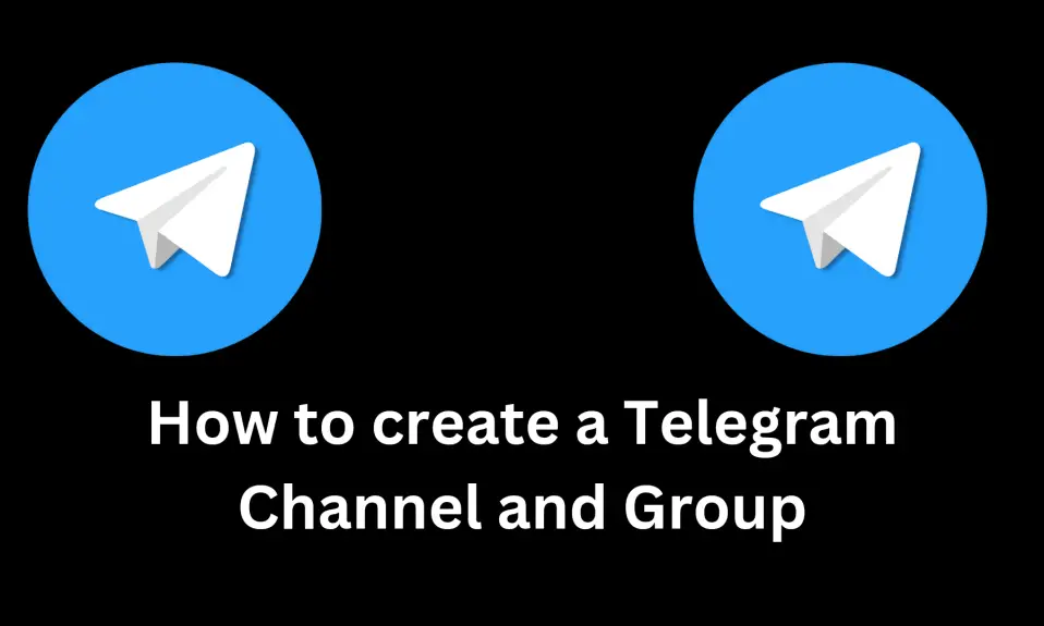 How to create a Telegram Channel and Group