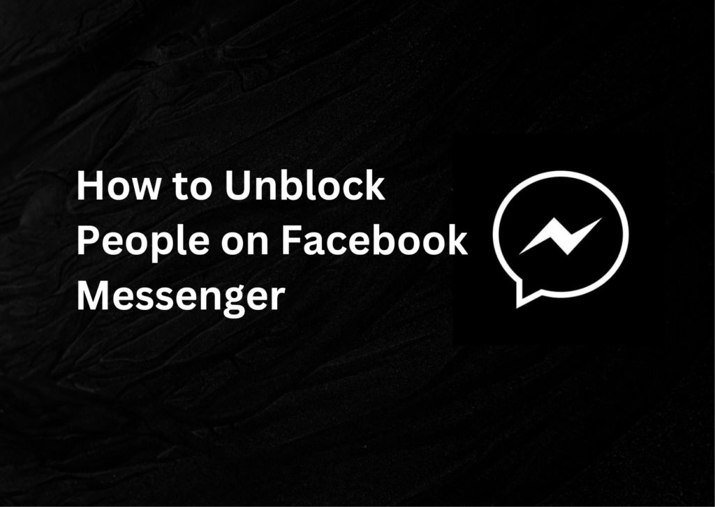 How to Unblock People on Facebook Messenger