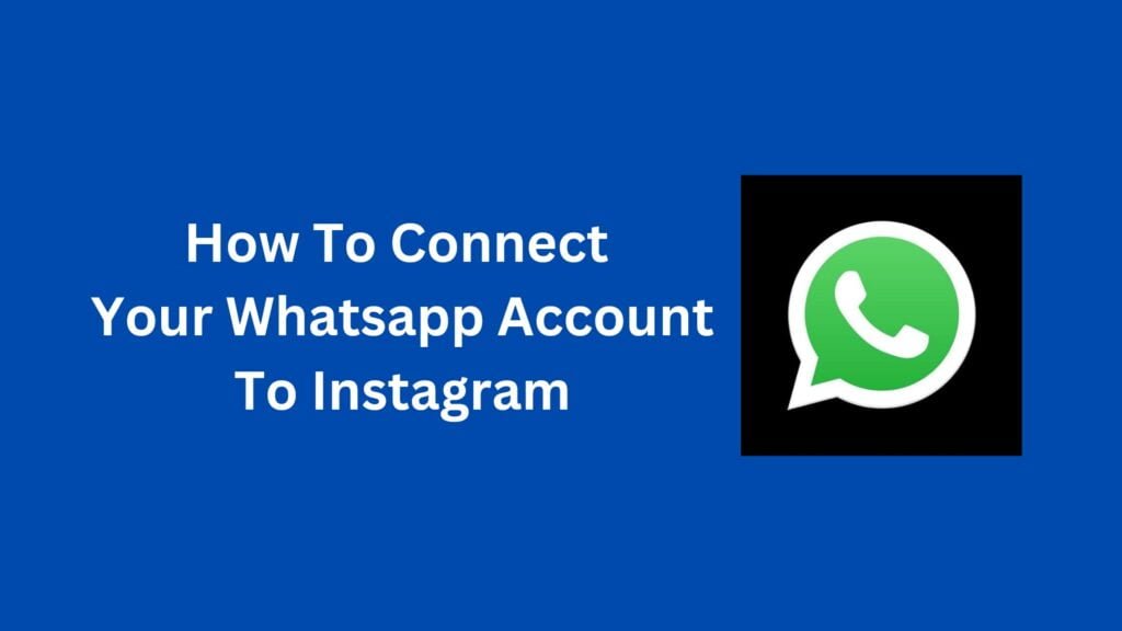 connect your Whatsapp to Instagram