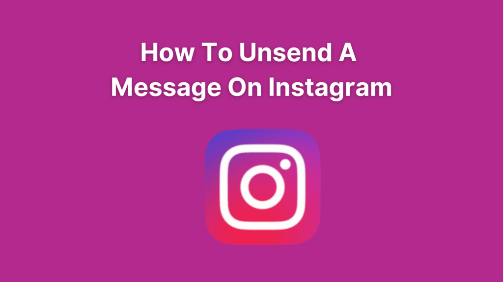 How To Unsend A Message On Instagram How To Unsend A Message on Instagram