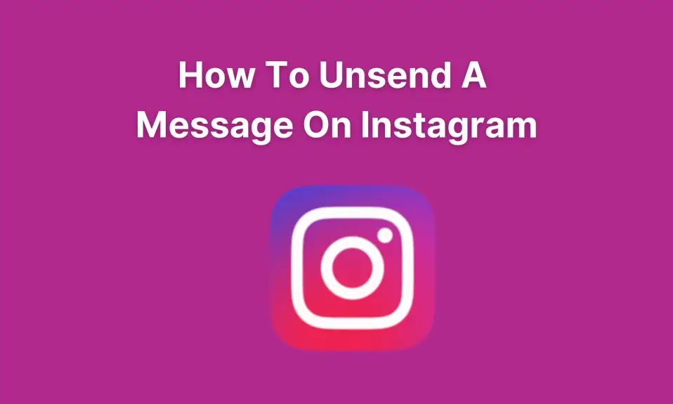 How To Unsend A Message on Instagram
