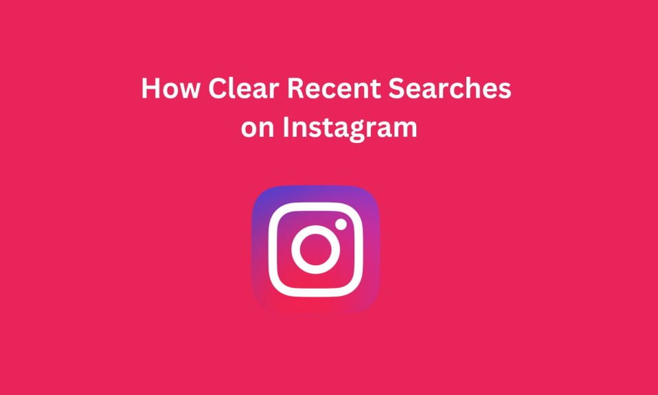 How Clear Recent Searches on Instagram
