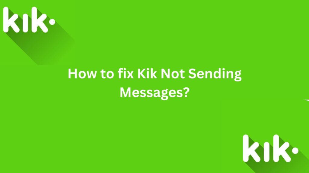 Fix Kik Not Sending Messages?