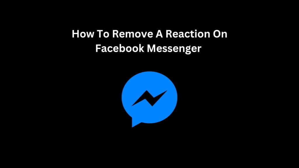 How To Remove A Reaction On Facebook Messenger