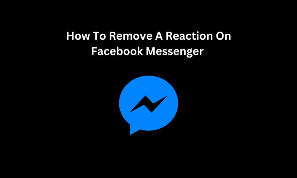 How To Remove A Reaction On Facebook Messenger