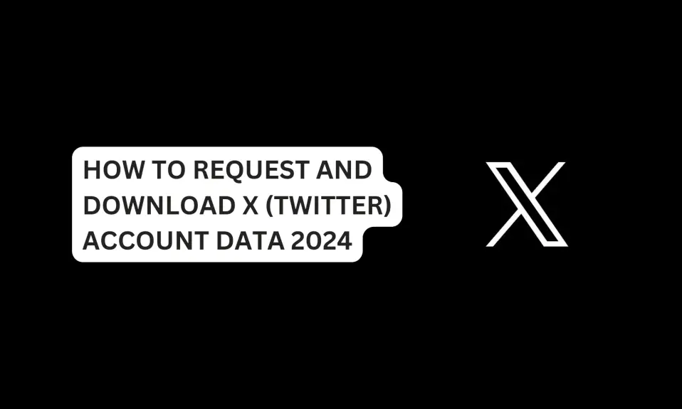 HOW TO REQUEST AND DOWNLOAD X (TWITTER) ACCOUNT DATA 2024