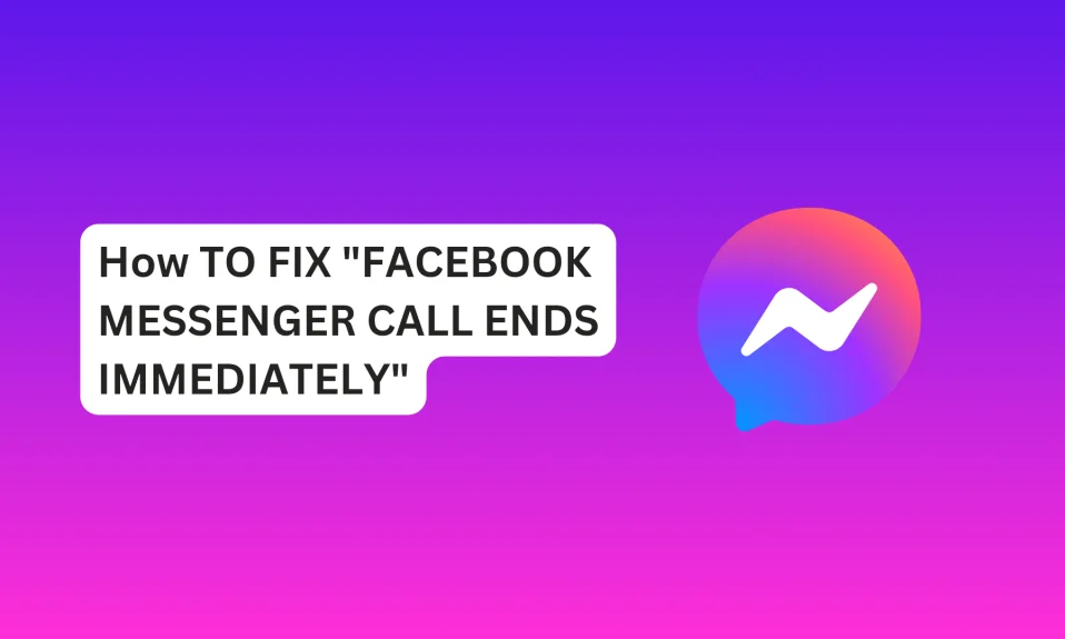 1How To Fix “Facebook Messenger Call Ends Immediately