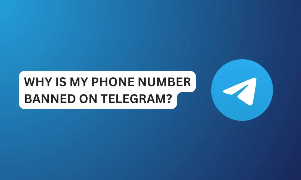 Why Is My Phone Number Banned On Telegram?