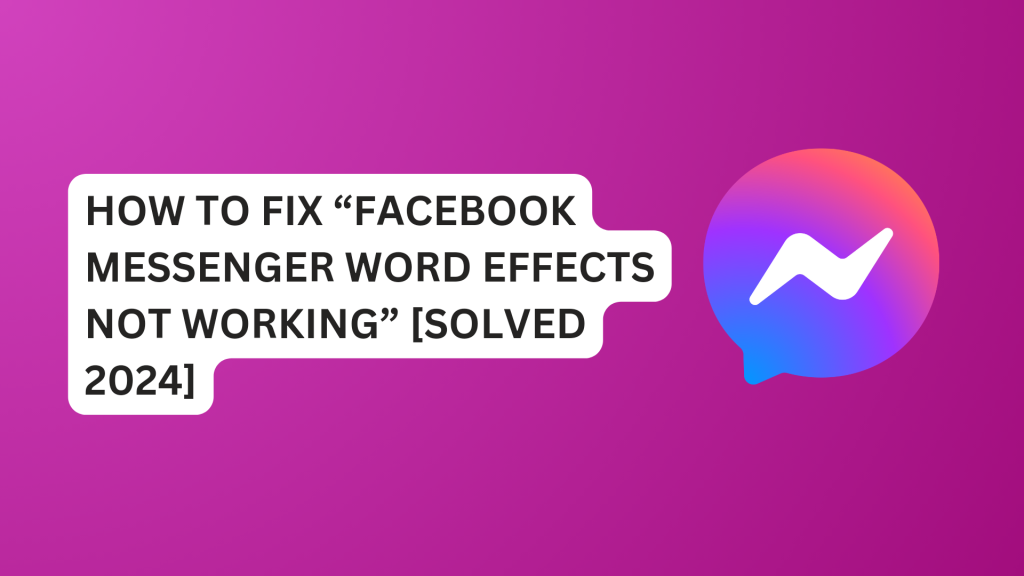 How To Fix “Facebook Messenger Word Effects Not Working”