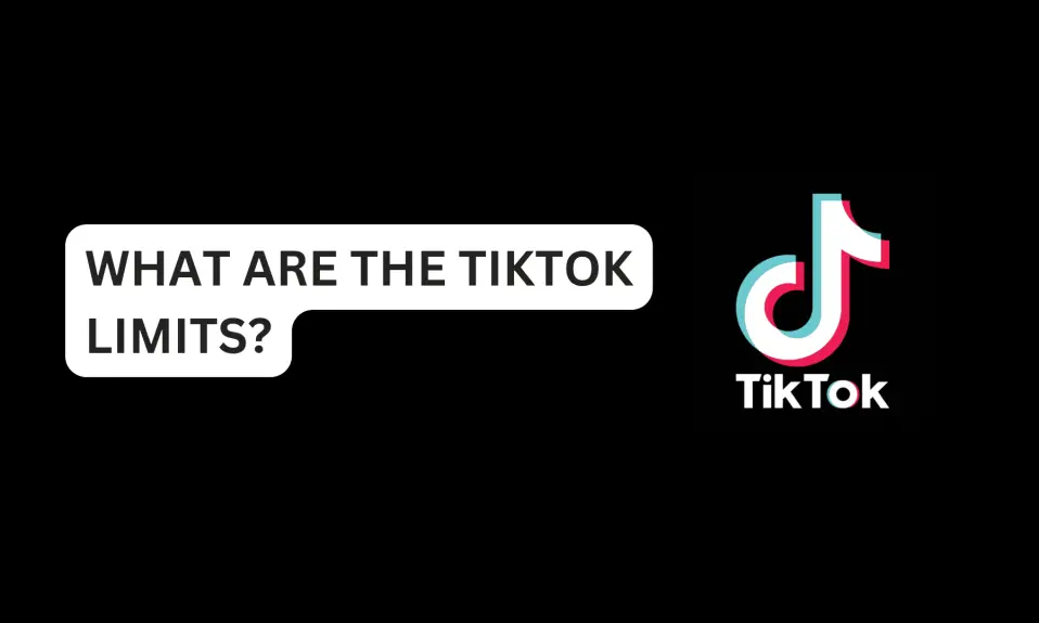 What Are The TikTok Limits