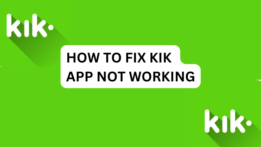 How To Fix Kik App Not Working