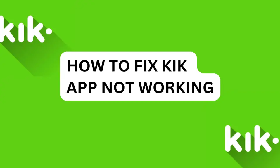 How To Fix Kik App Not Working