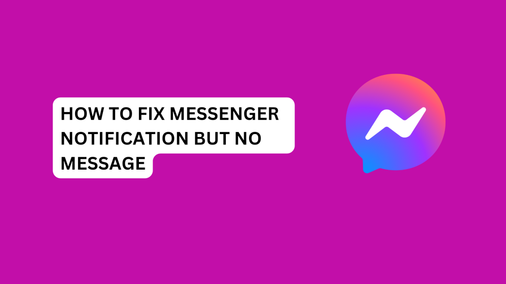 How To Fix Messenger Notification But No Message