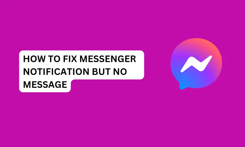 How To Fix Messenger Notification But No Message