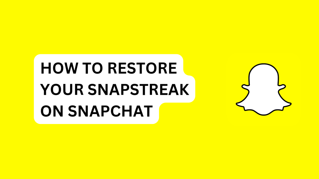 How To Restore Your Snapstreak On Snapchat