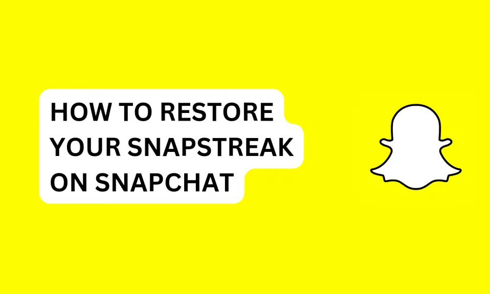 How To Restore Your Snapstreak On Snapchat