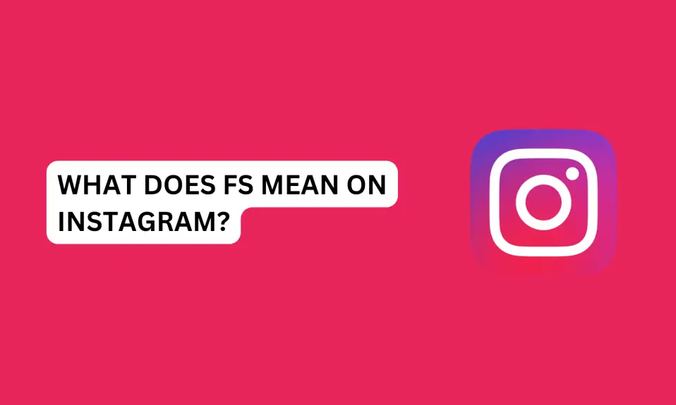What Does FS Mean On Instagram?