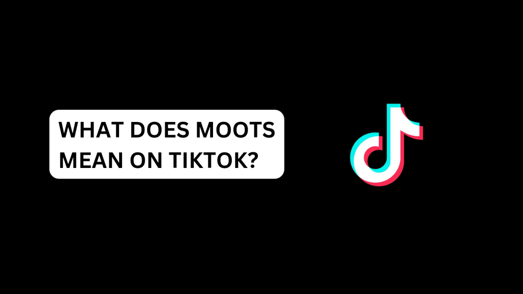What Does MOOTS Mean On TikTok?